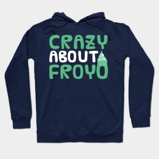 Green Crazy about frozen yoghurt for dessert lovers Hoodie